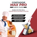 Cortador Max Pro - Corta TUDO - Fatiador de Legumes, Frutas e Vegetais! - Loja FT